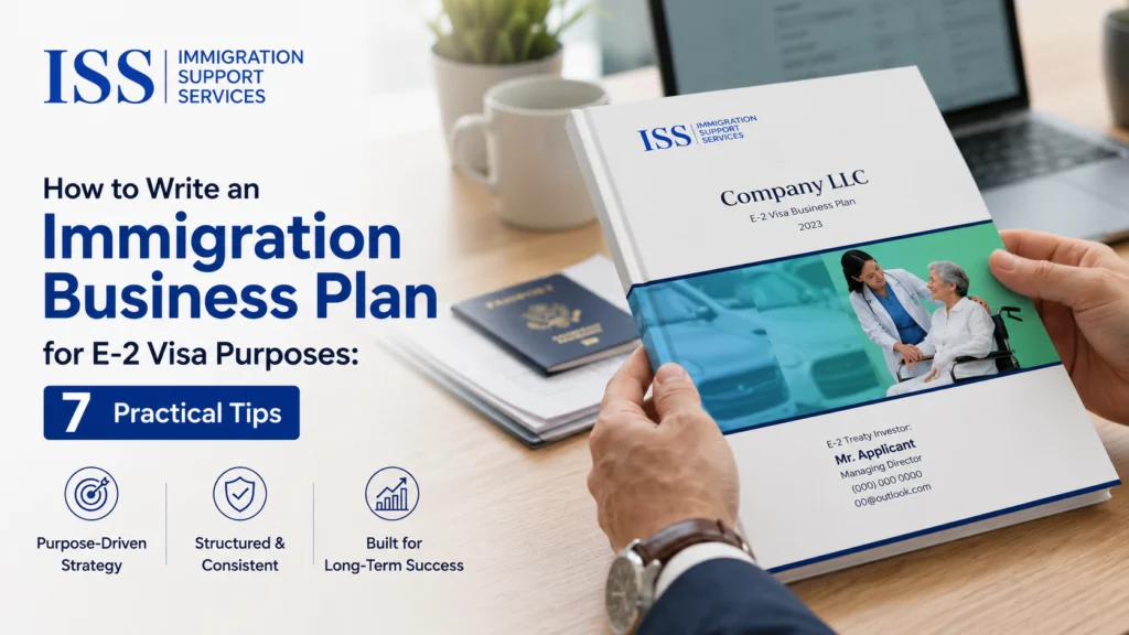 How to Write an Immigration Business Plan for E 2 Visa Purposes 7 Practical Tips